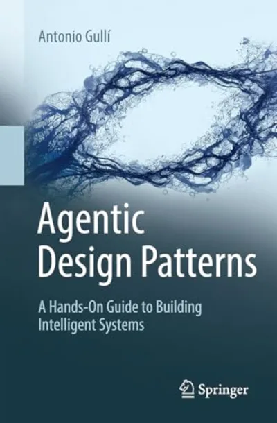 Cover of Agentic Design Patterns by Antonio Gullí, one of the best books on AI agents in 2026