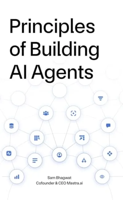Cover of Principles of Building AI Agents by Sam Bhagwat, a free book on building AI agents