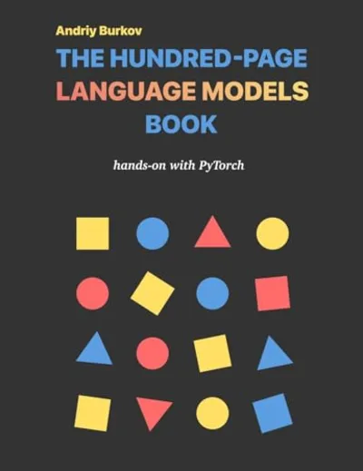 Cover of The Hundred-Page Language Models Book by Andriy Burkov, hands-on with PyTorch edition
