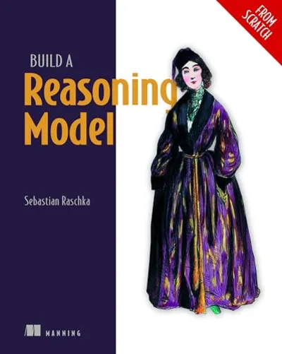 Cover of Build a Reasoning Model From Scratch by Sebastian Raschka, a 2026 Manning book on reasoning LLMs