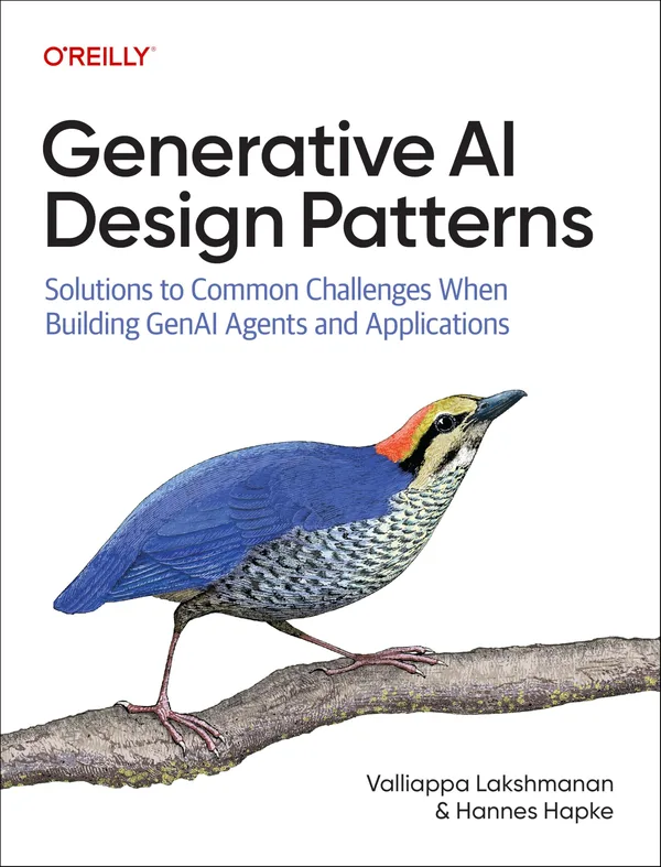 Cover of Generative AI Design Patterns by Valliappa Lakshmanan and Hannes Hapke, a 2025 O'Reilly book of 32 patterns
